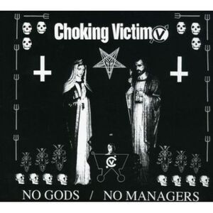 Choking Victim - No Gods, No Managers  CD